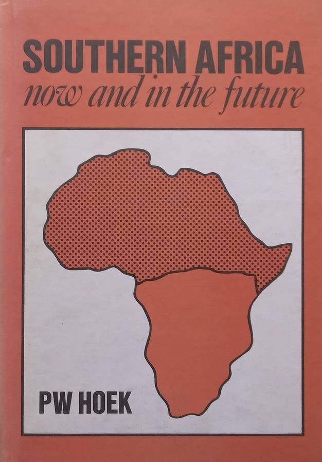 Southern Africa: Now and In the Future (Inscribed by Author) | P. W. Hoek