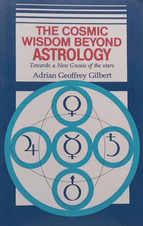 The Closing Wisdom Beyond Astrology: Towards a New Gnosis of the Stars (Inscribed by Author) | Ad...