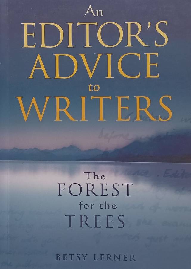 An Editors Advice to Writers: The Forest for the Trees | Betsy Lerner