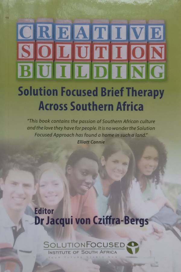 Creative Solution Building: Solution Focused Brief Therapy Across Southern Africa | Jacqui von Cz...
