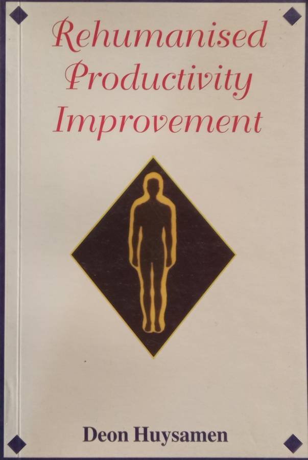 Rehumanised Productivity Improvement | Deon Huysamen
