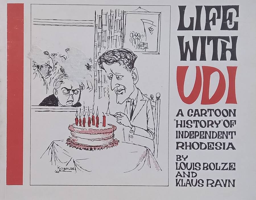 Life with Udi: A Cartoon History of Independent Rhodesia | Louis Bolze & Klaus Ravn