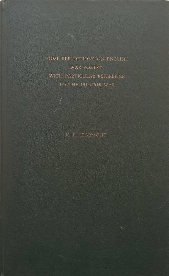 Some Reflections on English War Poetry, with Particular Reference to the 1914-1918 War (Inscribed...