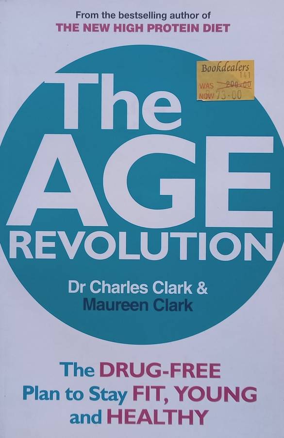 The Age Revolution: The Drug-Free Plan to Stay Fit, Young and Healthy | Charles Clark & Maureen C...