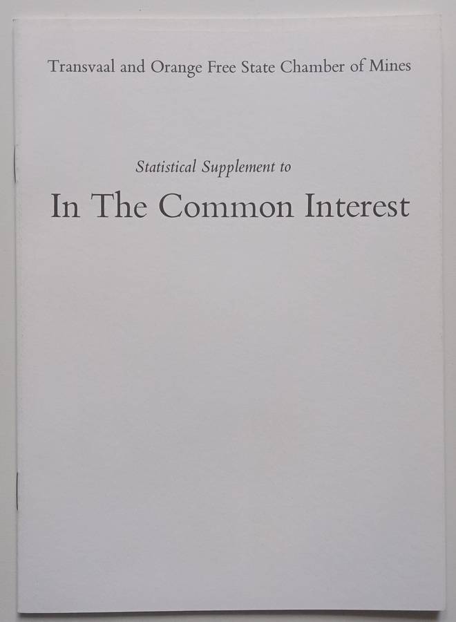 In the Common Interest: The Story of the Transvaal and Orange Free State Chamber of Mines (With S...
