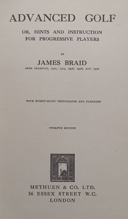 Advanced Golf, or Hints and Instruction for Progressive Players (Published 1926) | James Braid