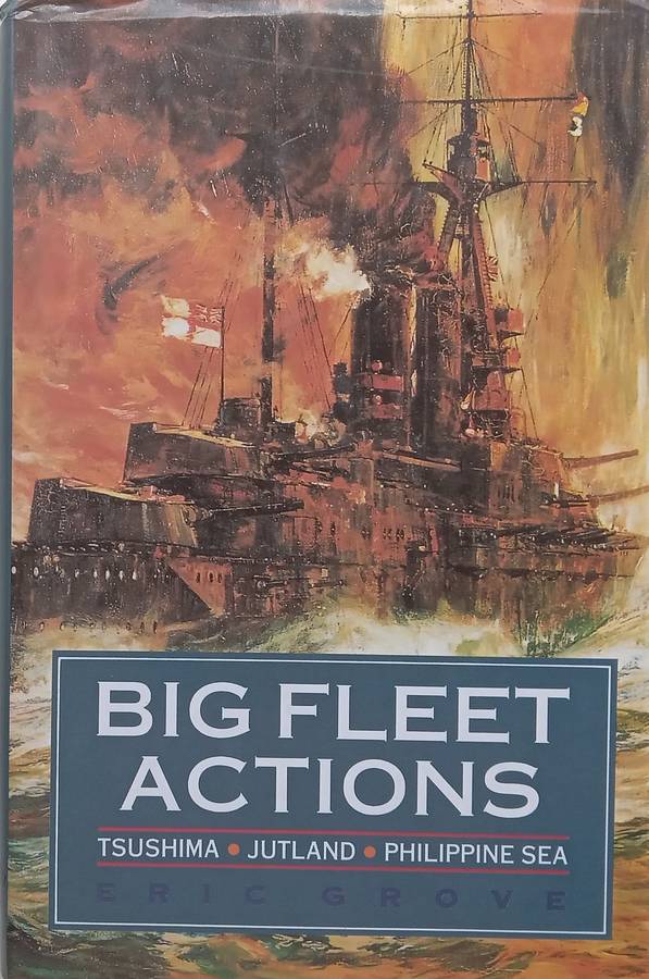 Big Fleet Actions: Tsushima, Jutland, Philippine Sea | Eric Grove