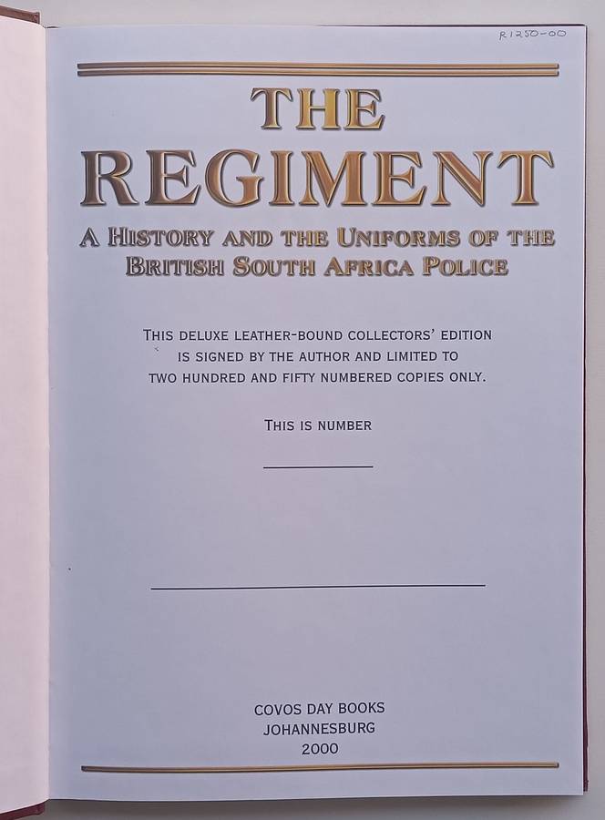 The Regiment: A History and the Uniforms of the British South Africa Police (Limited Edition) | R...