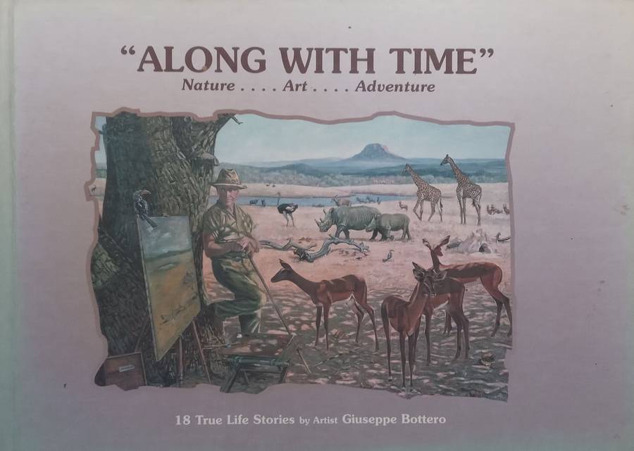 Along with Time: Nature, Art, Adventure (18 True Life Stories) | Giuseppe Bottero