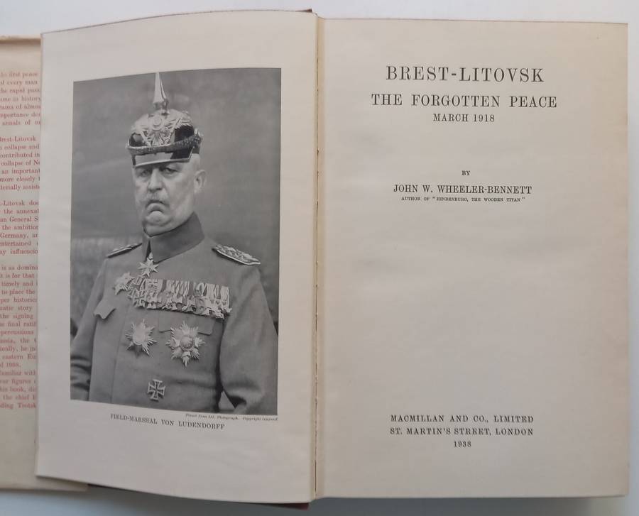Brest-Litovsk: The Forgotten Peace, March 1918 | John W. Wheeler-Bennett