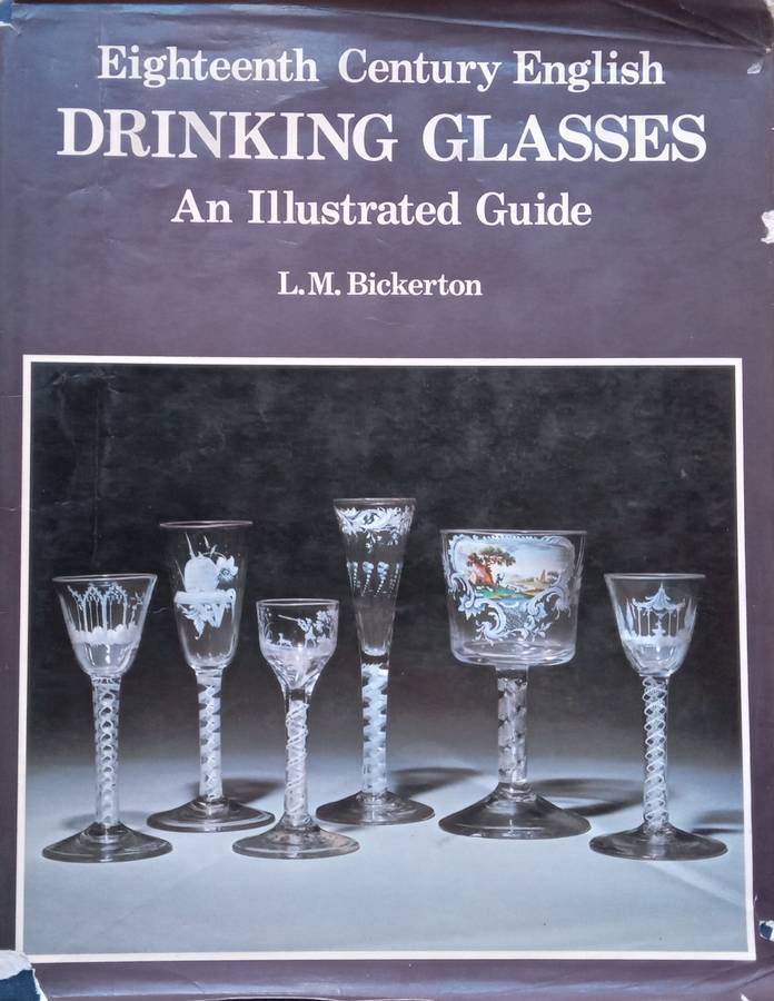 Eighteenth Century English Drinking Glasses: An Illustrated Guide | L. M. Bickerton