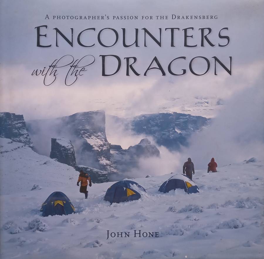 Encounters with the Dragon: A Photographers Passion for the Drakensberg | John Hone