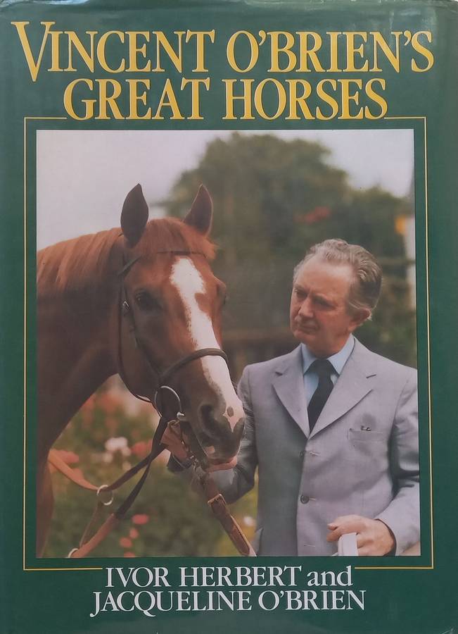 Vincent OBriens Great Horses | Ivor Herbert & Jacqueline OBrien