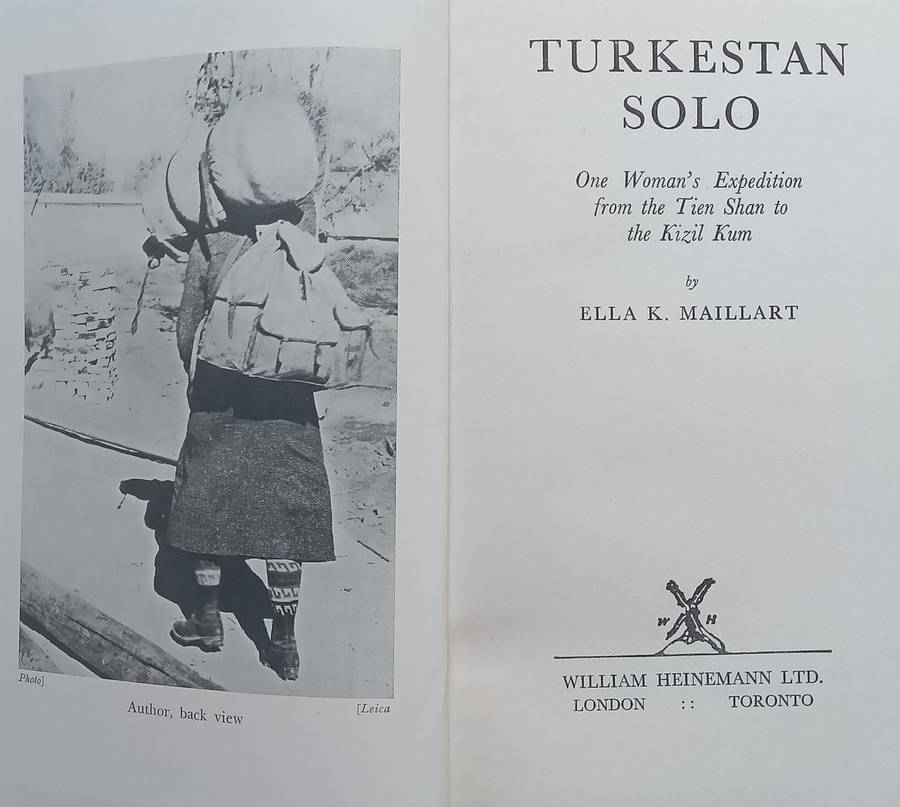 Turkestan Solo: One Womens Expedition from the Tien Shan to the Kizil Kum | Ella K. Maillart