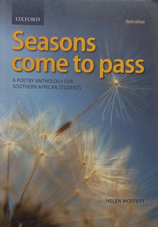 Seasons Come to Pass: A Poetry Anthology for Southern African Students (3rd Ed.) | Helen Moffett ...