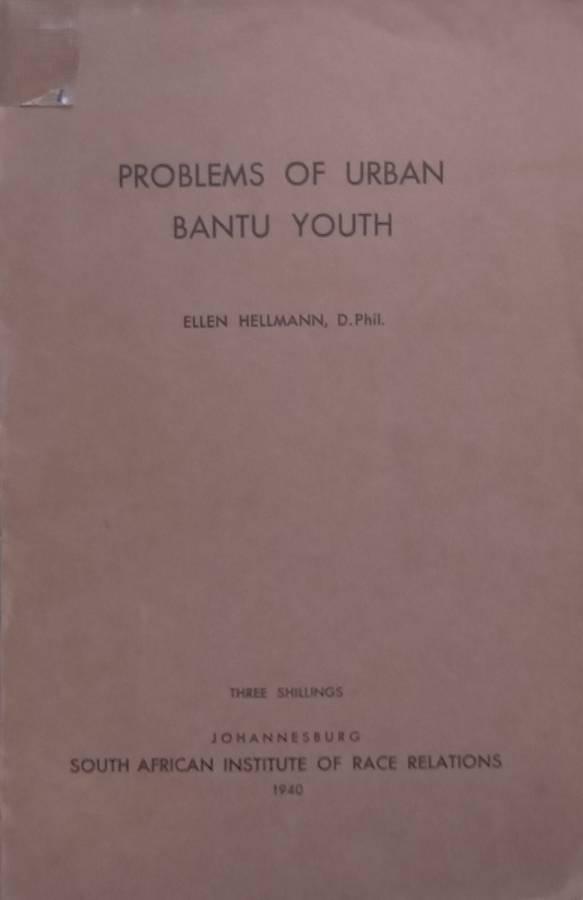 Problems of Urban Bantu Youth (Published 1940) | Ellen Hellmann