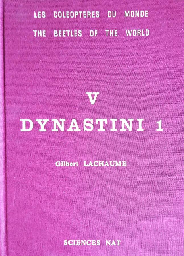 Dynastini, Part 1: The Beetles of the World, Volume 5. | Gilbert Lachaume