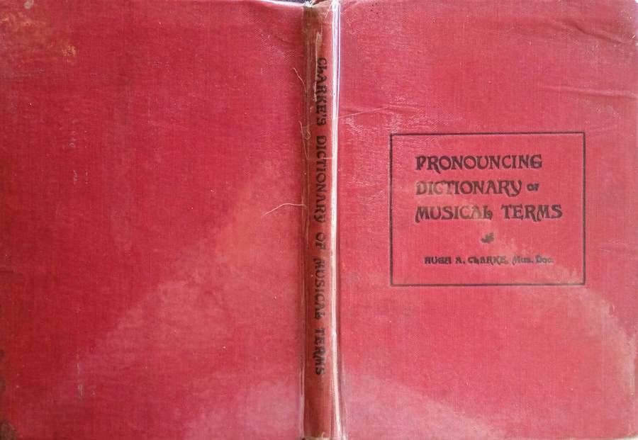 Pronouncing Dictionary of Musical Terms | Hugh A. Clarke