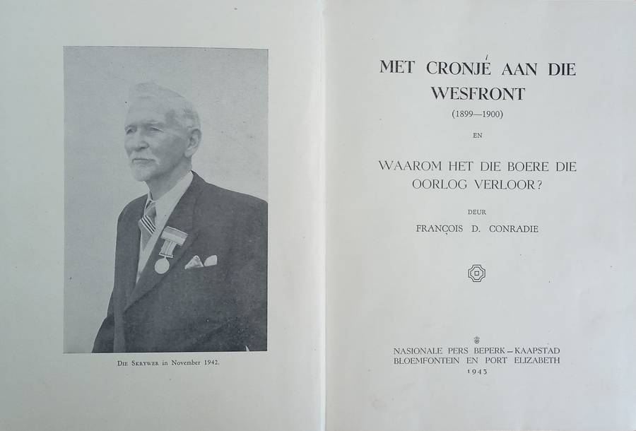 Met Cronjé aan die Wesfront 1899-1902, en Waarom Het die Boere die Oorlog Verloor? [Afrikaans] |...