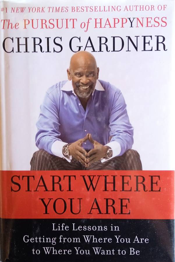 Start Where You Are: Life Lessons in Getting from Where You Are to Where You Want to Be [Signed b...