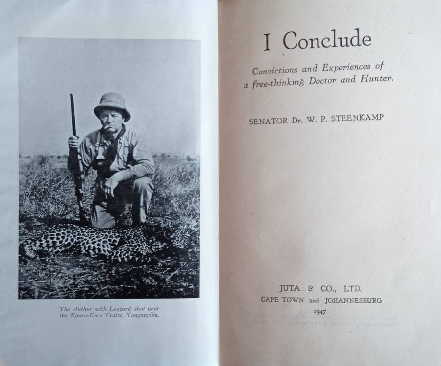 I Conclude: Convictions and Experiences of a Free-Thinking Doctor and Hunter | Senator Dr. W.P. S...
