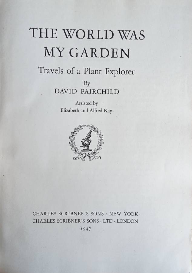 The World Was My Garden: Travels of a Plant Explorer | David Fairchild