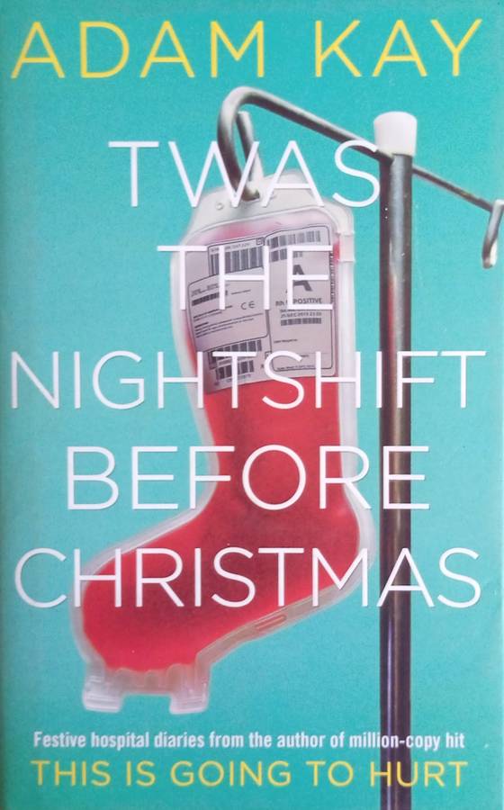 Twas the Nightshift Before Christmas | Adam Kay