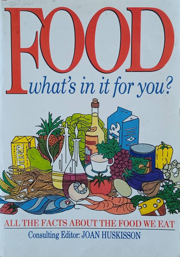 Food, What's In it for You? All the Facts About the Food We Eat | Anne Bryce (ed.)