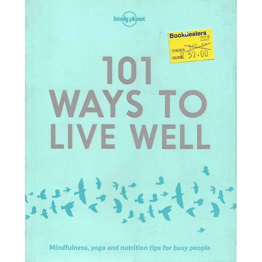 101 Ways To Live Well | Victoria Joy and Karla Zimmerman