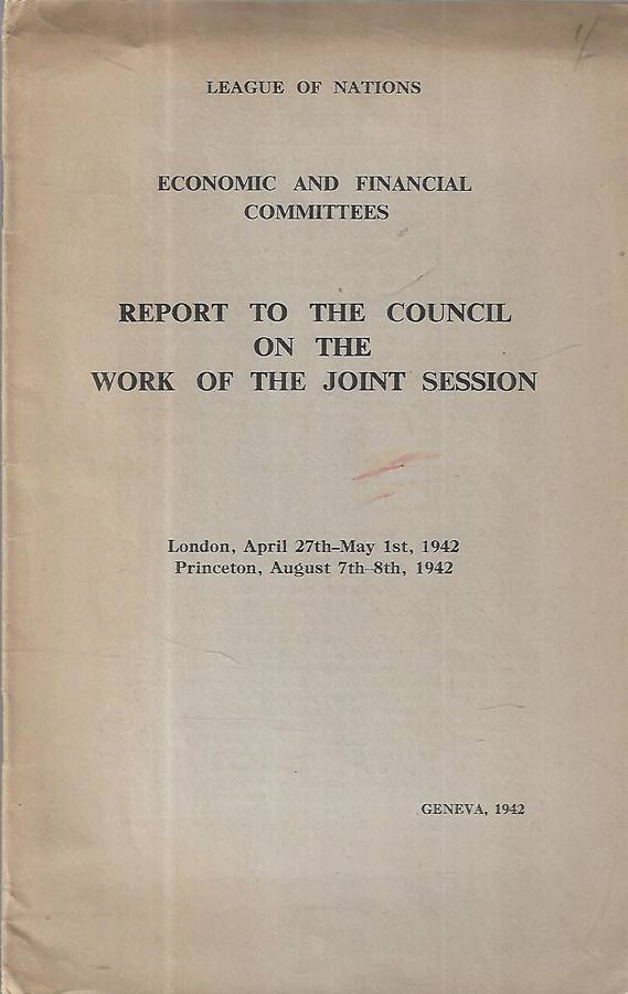 Report to the Council on the Work of the Joint Session (Economic and Financial Committees, League...