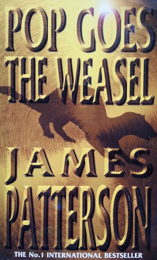 Pop Goes the Weasel | James Patterson