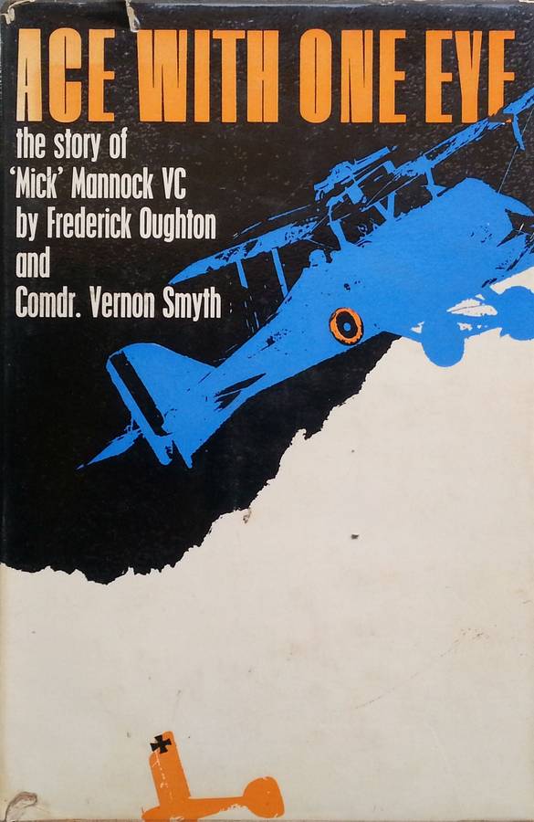 Ace With One Eye: The Story of 'Mick' Mannoch, VC (Inscribed by Co-Author) | Frederick Oughton & ...