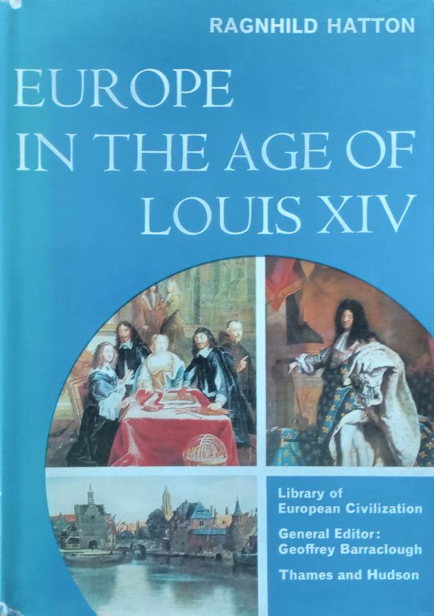 Europe in the Age of Louis XIV | Ragnhild Hatton