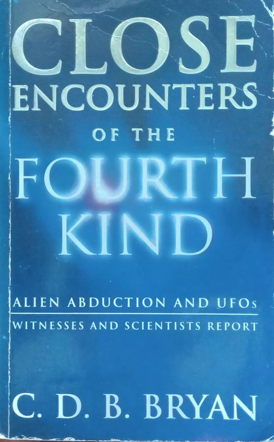 Close Encounters of the Fourth Kind: Alien Abduction and UFO's | C. D. B. Bryan
