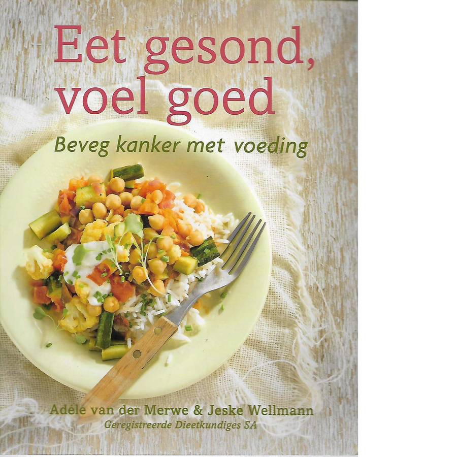 Eet Gesond, Voel Goed: Beveg Kanker met Voeding | Adele van der Merwe & Jeske Wellmann