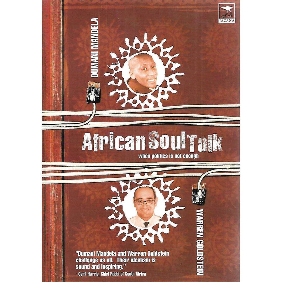 African Soul Talk: When Politics is not Enough | Dumani Mandela & Warren Goldstein