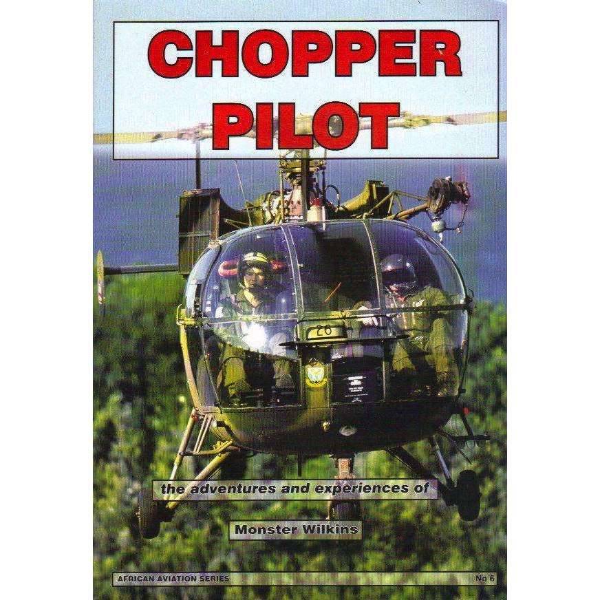 Chopper Pilot: The Adventures and Experiences of Monster Wilkins | Monster Wilkins