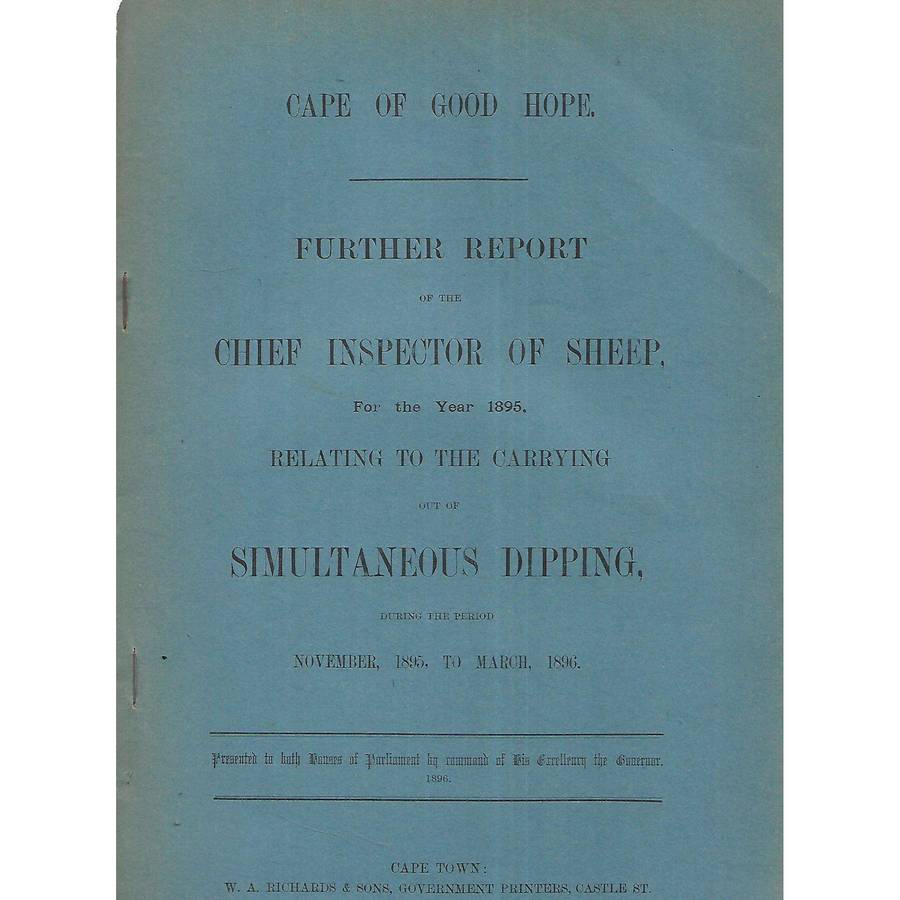 Cape of Good Hope Further Report of the Chief Inspector of Sheep Relating to Simultaneous Dipping...