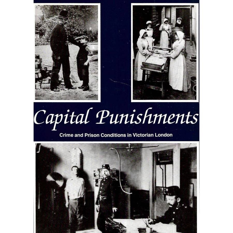 Capital Punishments: Crime and Prison Conditions in Victorian London | Steve Jones