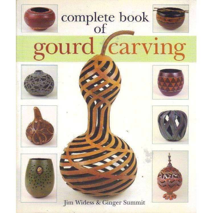 Complete Book of Gourd Carving | Jim Widess, Ginger Summit
