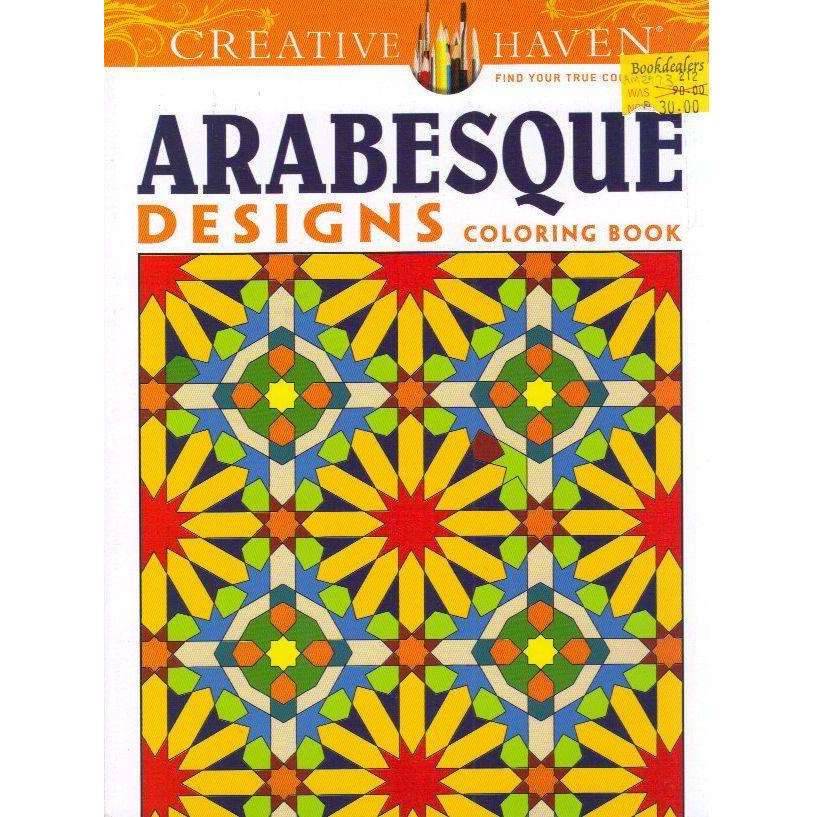 Creative Haven Arabesque Designs Coloring Book (Creative Haven Coloring Books) | Nick Crossling; ...