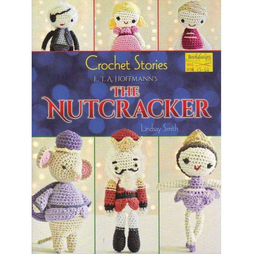 Crochet Stories: E. T. A. Hoffmann's The Nutcracker (Dover Knitting, Crochet, Tatting, Lace) | Li...
