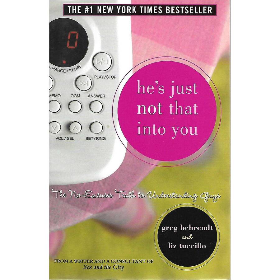 He's Just Not That Into You: The No-Excuses Truth to Understanding Guys | Greg Behrendt and Liz T...
