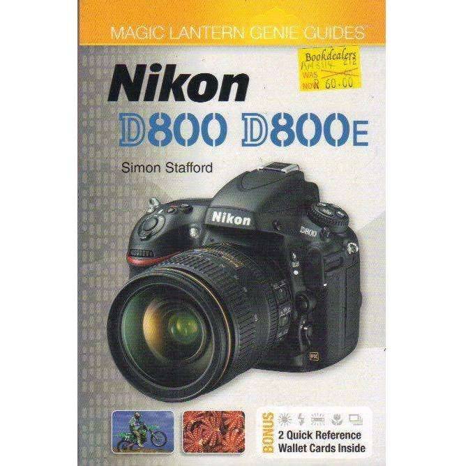 Magic Lantern Genie Guides: Nikon D800 & D800E (Magic Lantern Guides) | Simon Stafford