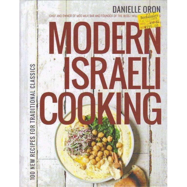 Modern Israeli Cooking: 100 New Recipes for Traditional Classics | Danielle Oron