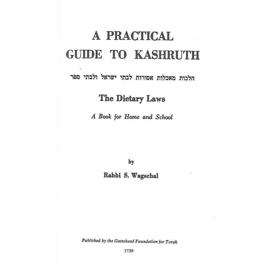 Practical Guide to Kashruth: The Dietary Laws | Rabbi S. Wagschal