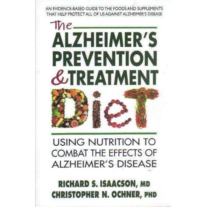 The Alzheimer's Prevention & Treatment Diet - Using Nutrition to Combat the Effects of Alzheimer'...