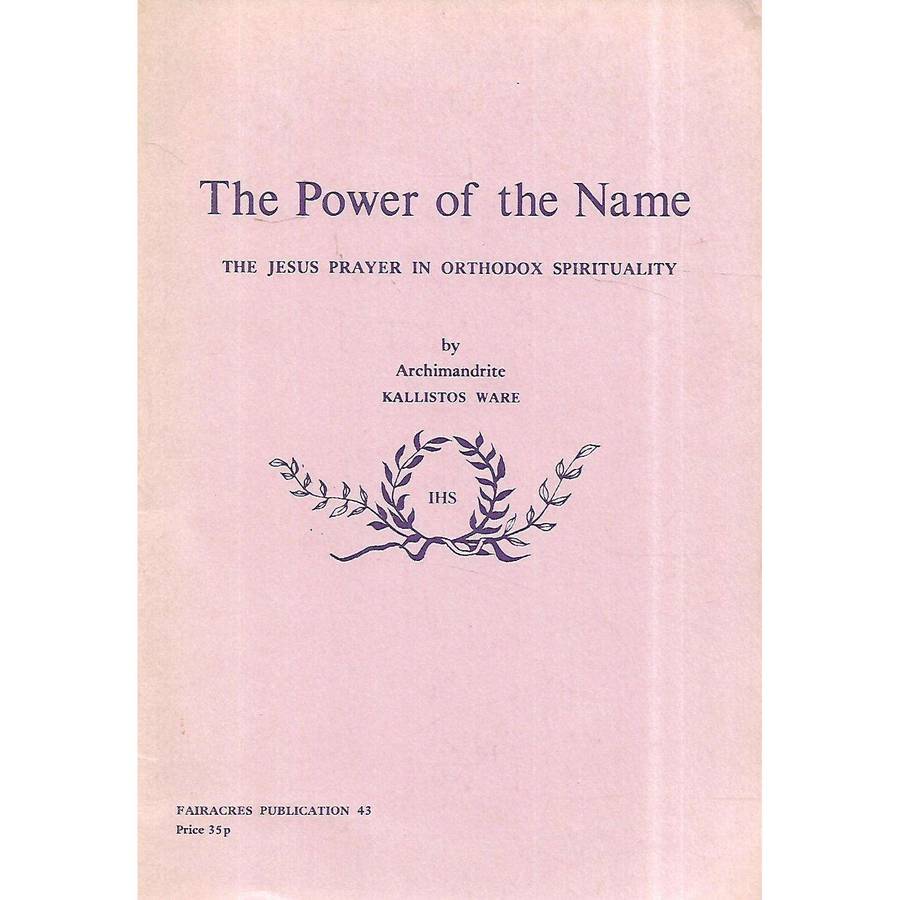 The Power of the Name: The Jesus Prayer in Orthodox Spirituality | Archimandrite Kallistos Ware
