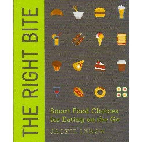 The Right Bite: Smart Food Choices for Eating on the Go | Jackie Lynch