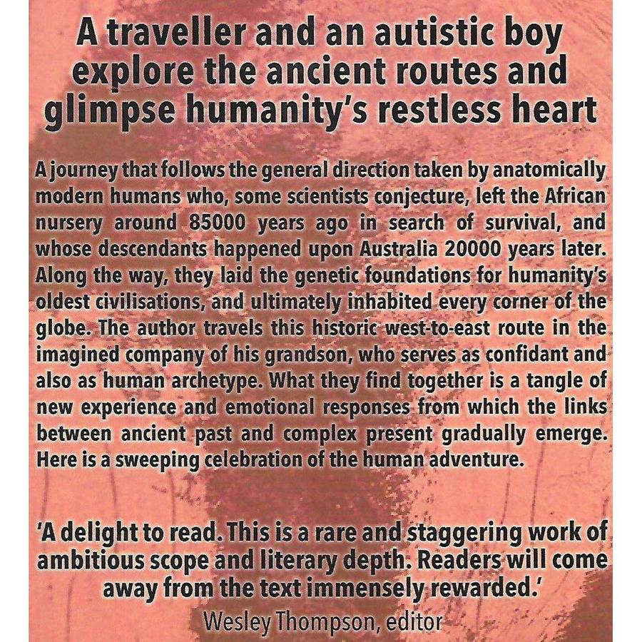 Walking to Australia: 21st Century Excursions Into Humanity's Greatest Migration (Inscribed by Au...